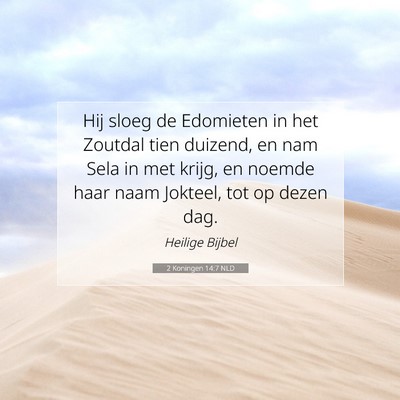 Picture 07 - 2 Koningen 14:7 NLD - Hij sloeg de Edomieten in het Zoutdal tien - Bible Verse Picture