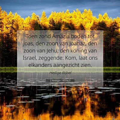 Picture 07 - 2 Koningen 14:8 NLD - Toen zond Amazia boden tot Joas, den zoon van - Bible Verse Picture