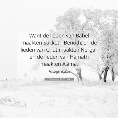 Picture 07 - 2 Koningen 17:30 NLD - Want de lieden van Babel maakten Sukkoth Benoth, - Bible Verse Picture