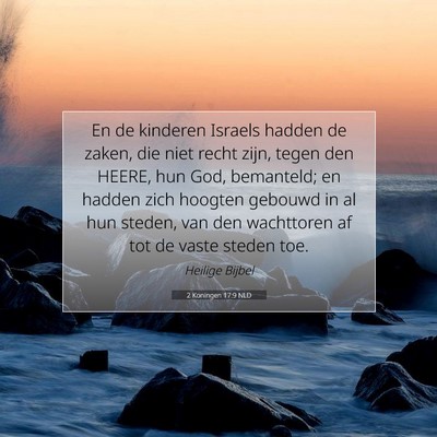 Picture 07 - 2 Koningen 17:9 NLD - En de kinderen Israels hadden de zaken, die niet - Bible Verse Picture