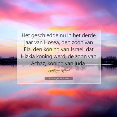 Picture 07 - 2 Koningen 18:1 NLD - Het geschiedde nu in het derde jaar van Hosea, - Bible Verse Picture
