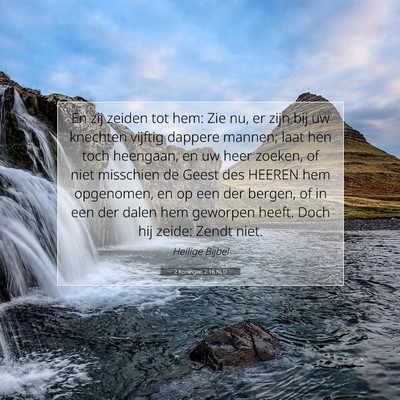 Picture 07 - 2 Koningen 2:16 NLD - En zij zeiden tot hem: Zie nu, er zijn bij uw - Bible Verse Picture