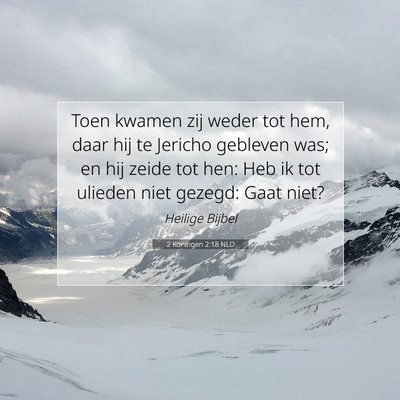 Picture 07 - 2 Koningen 2:18 NLD - Toen kwamen zij weder tot hem, daar hij te - Bible Verse Picture