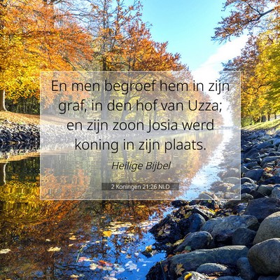 Picture 07 - 2 Koningen 21:26 NLD - En men begroef hem in zijn graf, in den hof van - Bible Verse Picture