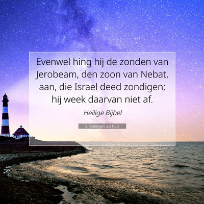 Picture 07 - 2 Koningen 3:3 NLD - Evenwel hing hij de zonden van Jerobeam, den zoon - Bible Verse Picture