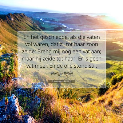Picture 07 - 2 Koningen 4:6 NLD - En het geschiedde, als die vaten vol waren, dat - Bible Verse Picture