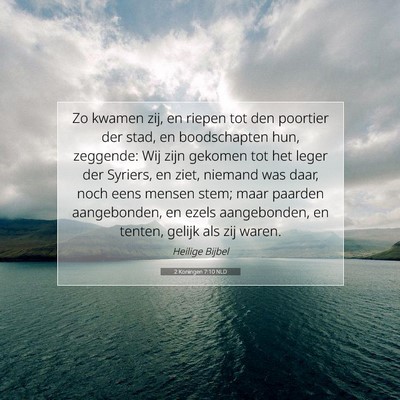 Picture 07 - 2 Koningen 7:10 NLD - Zo kwamen zij, en riepen tot den poortier der - Bible Verse Picture