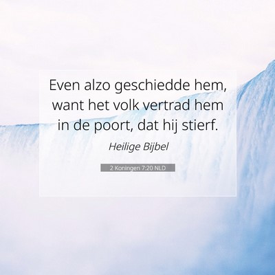 Picture 07 - 2 Koningen 7:20 NLD - Even alzo geschiedde hem, want het volk vertrad - Bible Verse Picture