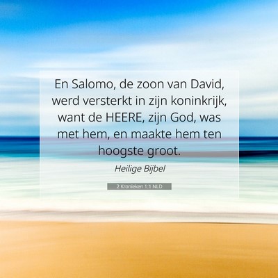 Picture 07 - 2 Kronieken 1:1 NLD - En Salomo, de zoon van David, werd versterkt in - Bible Verse Picture