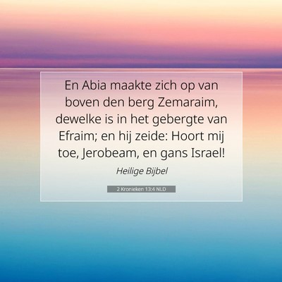 Picture 07 - 2 Kronieken 13:4 NLD - En Abia maakte zich op van boven den berg - Bible Verse Picture