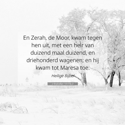 Picture 07 - 2 Kronieken 14:9 NLD - En Zerah, de Moor, kwam tegen hen uit, met een - Bible Verse Picture