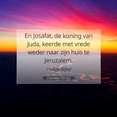 Picture 07 - 2 Kronieken 19:1 NLD - En Josafat, de koning van Juda, keerde met vrede - Bible Verse Picture