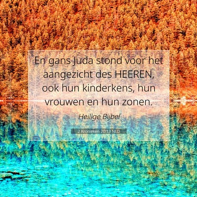 Picture 07 - 2 Kronieken 20:13 NLD - En gans Juda stond voor het aangezicht des - Bible Verse Picture