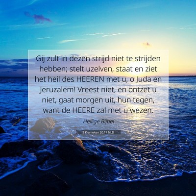Picture 07 - 2 Kronieken 20:17 NLD - Gij zult in dezen strijd niet te strijden hebben; - Bible Verse Picture