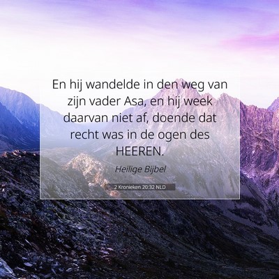 Picture 07 - 2 Kronieken 20:32 NLD - En hij wandelde in den weg van zijn vader Asa, en - Bible Verse Picture