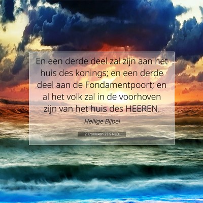 Picture 07 - 2 Kronieken 23:5 NLD - En een derde deel zal zijn aan het huis des - Bible Verse Picture