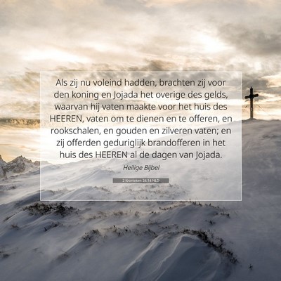 Picture 07 - 2 Kronieken 24:14 NLD - Als zij nu voleind hadden, brachten zij voor den - Bible Verse Picture