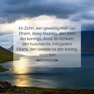 Picture 07 - 2 Kronieken 28:7 NLD - En Zichri, een geweldig man van Efraim, sloeg - Bible Verse Picture