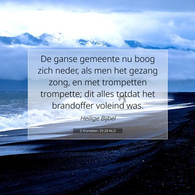 Picture 07 - 2 Kronieken 29:28 NLD - De ganse gemeente nu boog zich neder, als men het - Bible Verse Picture