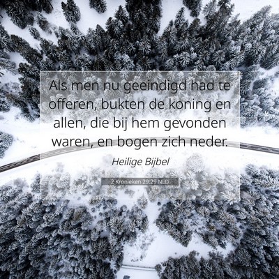 Picture 07 - 2 Kronieken 29:29 NLD - Als men nu geeindigd had te offeren, bukten de - Bible Verse Picture