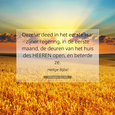 Picture 07 - 2 Kronieken 29:3 NLD - Dezelve deed in het eerste jaar zijner regering, - Bible Verse Picture