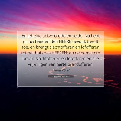 Picture 07 - 2 Kronieken 29:31 NLD - En Jehizkia antwoordde en zeide: Nu hebt gij uw - Bible Verse Picture