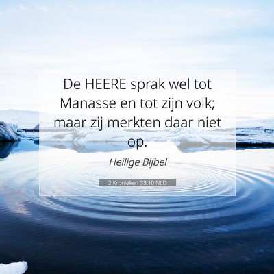 Picture 07 - 2 Kronieken 33:10 NLD - De HEERE sprak wel tot Manasse en tot zijn volk; - Bible Verse Picture
