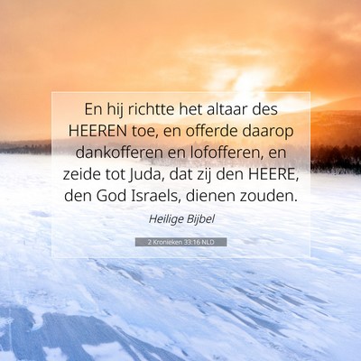 Picture 07 - 2 Kronieken 33:16 NLD - En hij richtte het altaar des HEEREN toe, en - Bible Verse Picture