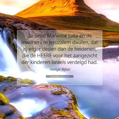 Picture 07 - 2 Kronieken 33:9 NLD - Zo deed Manasse Juda en de inwoners te Jeruzalem - Bible Verse Picture