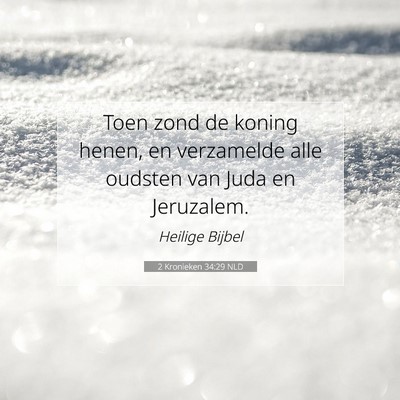 Picture 07 - 2 Kronieken 34:29 NLD - Toen zond de koning henen, en verzamelde alle - Bible Verse Picture