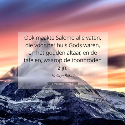 Picture 07 - 2 Kronieken 4:19 NLD - Ook maakte Salomo alle vaten, die voor het huis - Bible Verse Picture