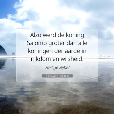 Picture 07 - 2 Kronieken 9:22 NLD - Alzo werd de koning Salomo groter dan alle - Bible Verse Picture