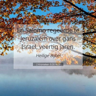 Picture 07 - 2 Kronieken 9:30 NLD - En Salomo regeerde te Jeruzalem over gans Israel, - Bible Verse Picture