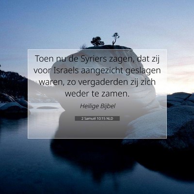 Picture 07 - 2 Samuël 10:15 NLD - Toen nu de Syriers zagen, dat zij voor Israels - Bible Verse Picture