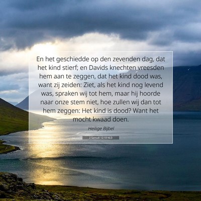 Picture 07 - 2 Samuël 12:18 NLD - En het geschiedde op den zevenden dag, dat het - Bible Verse Picture