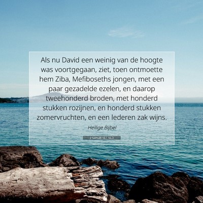 Picture 07 - 2 Samuël 16:1 NLD - Als nu David een weinig van de hoogte was - Bible Verse Picture