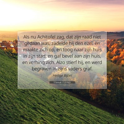 Picture 07 - 2 Samuël 17:23 NLD - Als nu Achitofel zag, dat zijn raad niet gedaan - Bible Verse Picture