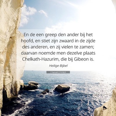 Picture 07 - 2 Samuël 2:16 NLD - En de een greep den ander bij het hoofd, en stiet - Bible Verse Picture