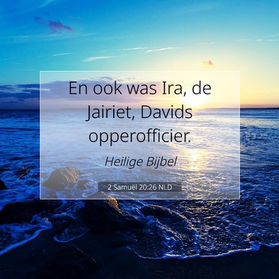 Picture 07 - 2 Samuël 20:26 NLD - En ook was Ira, de Jairiet, Davids - Bible Verse Picture