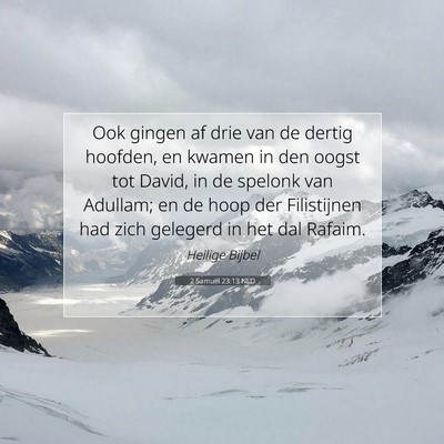 Picture 07 - 2 Samuël 23:13 NLD - Ook gingen af drie van de dertig hoofden, en - Bible Verse Picture