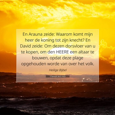 Picture 07 - 2 Samuël 24:21 NLD - En Arauna zeide: Waarom komt mijn heer de koning - Bible Verse Picture
