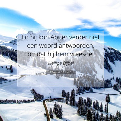 Picture 07 - 2 Samuël 3:11 NLD - En hij kon Abner verder niet een woord - Bible Verse Picture