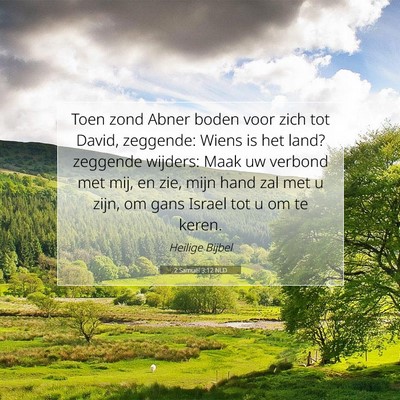 Picture 07 - 2 Samuël 3:12 NLD - Toen zond Abner boden voor zich tot David, - Bible Verse Picture