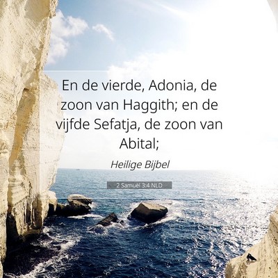 Picture 07 - 2 Samuël 3:4 NLD - En de vierde, Adonia, de zoon van Haggith; en de - Bible Verse Picture