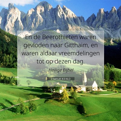Picture 07 - 2 Samuël 4:3 NLD - En de Beerothieten waren gevloden naar Gitthaim, - Bible Verse Picture