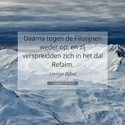 Picture 07 - 2 Samuël 5:22 NLD - Daarna togen de Filistijnen weder op; en zij - Bible Verse Picture