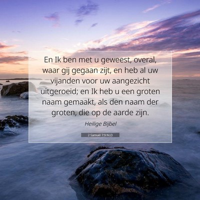 Picture 07 - 2 Samuël 7:9 NLD - En Ik ben met u geweest, overal, waar gij gegaan - Bible Verse Picture