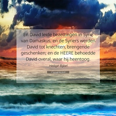 Picture 07 - 2 Samuël 8:6 NLD - En David leide bezettingen in Syrie van Damaskus, - Bible Verse Picture
