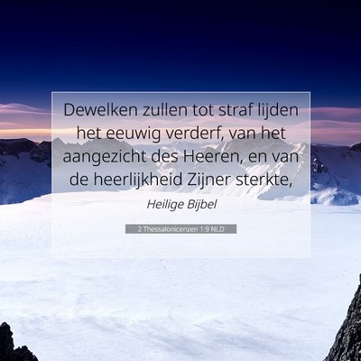 Picture 07 - 2 Thessalonicenzen 1:9 NLD - Dewelken zullen tot straf lijden het eeuwig - Bible Verse Picture