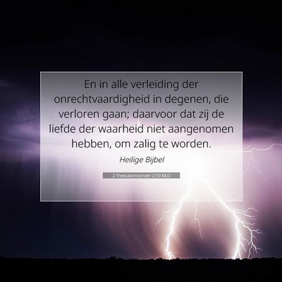 Picture 07 - 2 Thessalonicenzen 2:10 NLD - En in alle verleiding der onrechtvaardigheid in - Bible Verse Picture